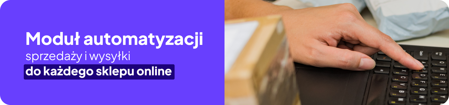 Automatyzacja sprzedaży i&nbsp;wysyłki