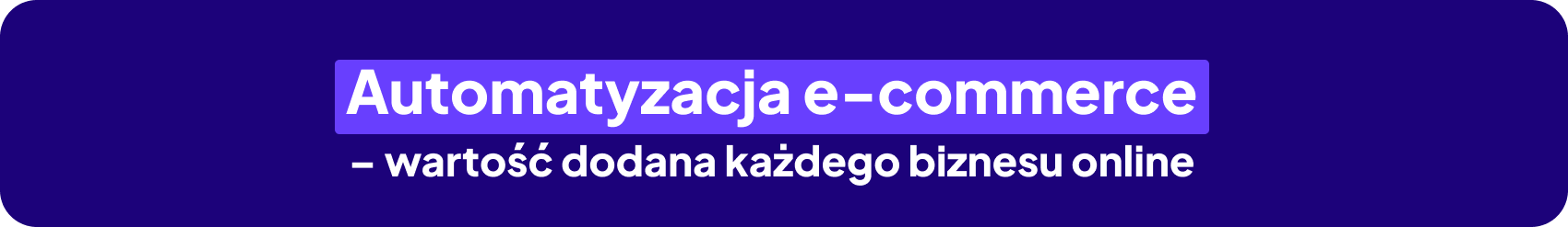 Automatyzacja sprzedaży i&nbsp;wysyłki