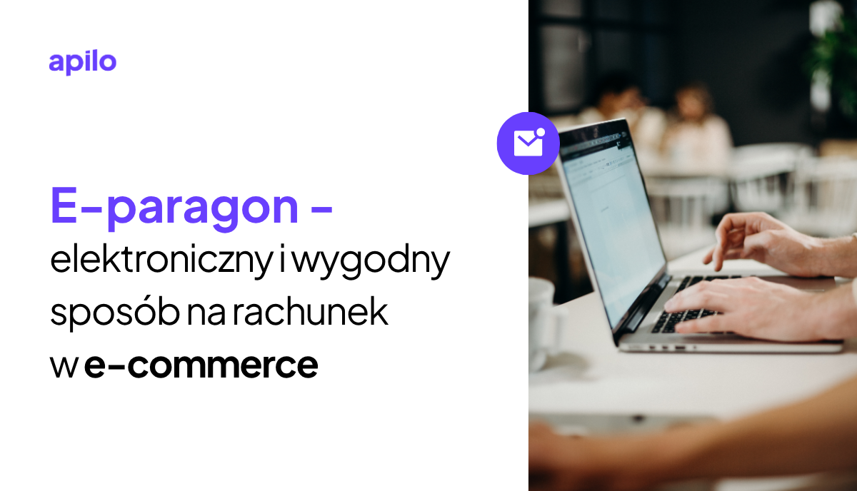 E-paragon - elektroniczny i wygodny sposób na rachunek w e-commerce